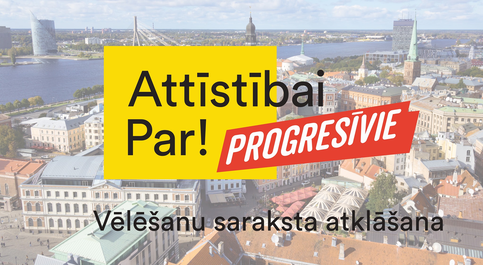“Attīstībai / Par!”/”PROGRESĪVIE” Rīgas domes 2020 vēlēšanu saraksta atklāšana