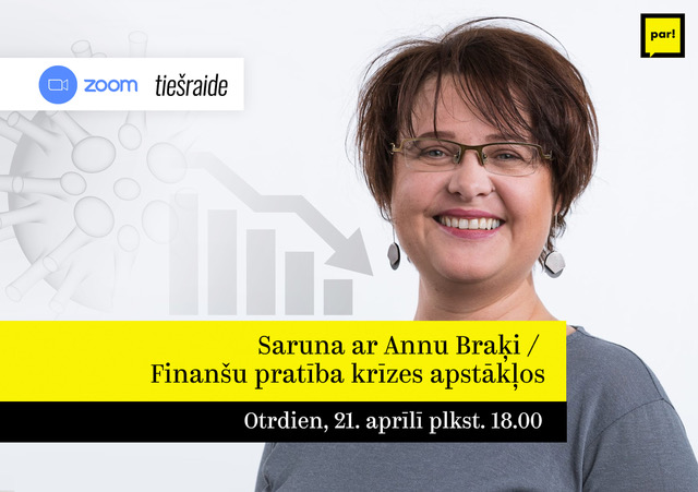 Saruna ar Annu Braķi / Finanšu pratība krīzes apstākļos 21.04.20.