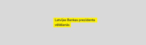 Latvijas Bankas prezidenta vēlēšanās