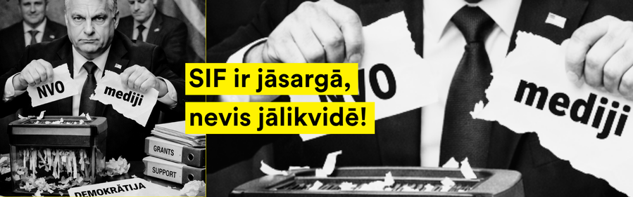 Kustība “Par!”: SIF likvidācija ir Orbāna Ungārijas scenārijs, ko nedrīkst pieļaut